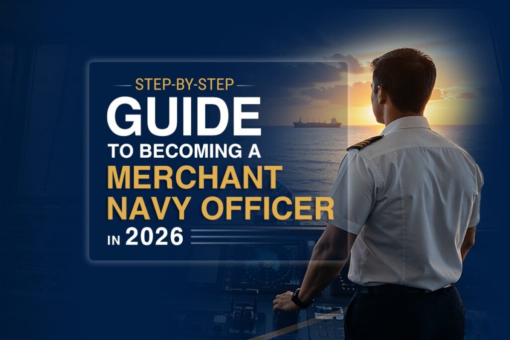 complete guide to becoming a Merchant Navy Officer in 2026
