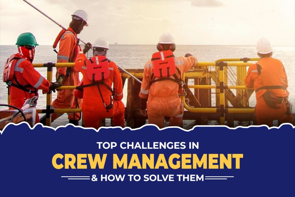 Top Challenges in Crew Management & How to Solve Them image