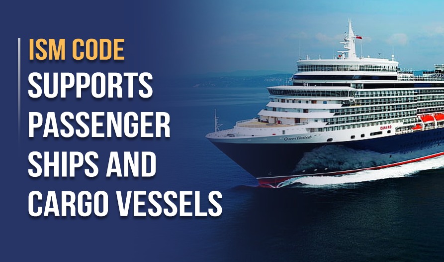 ISM Code supports Passenger Ships and Cargo Vessels