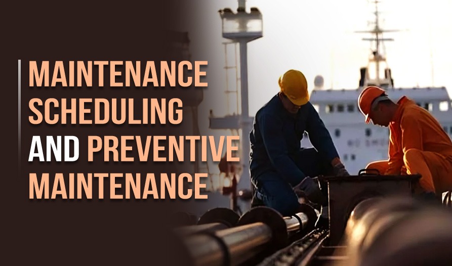 Maintenance Scheduling and Preventive Maintenance